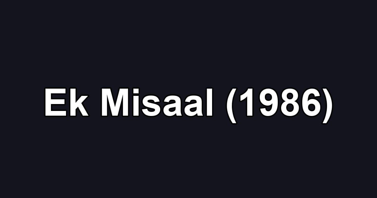 Ek Misaal (1986)