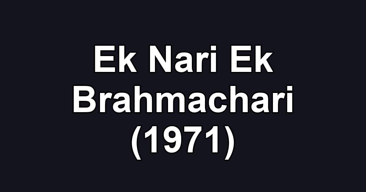 Ek Nari Ek Brahmachari (1971)