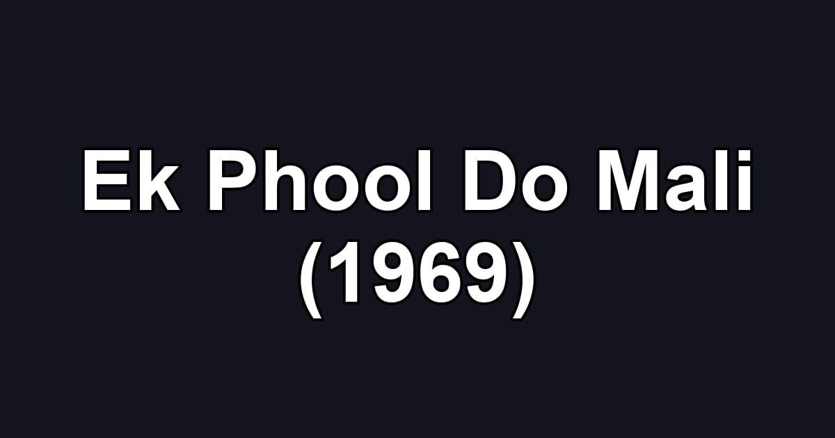 Ek Phool Do Mali (1969)