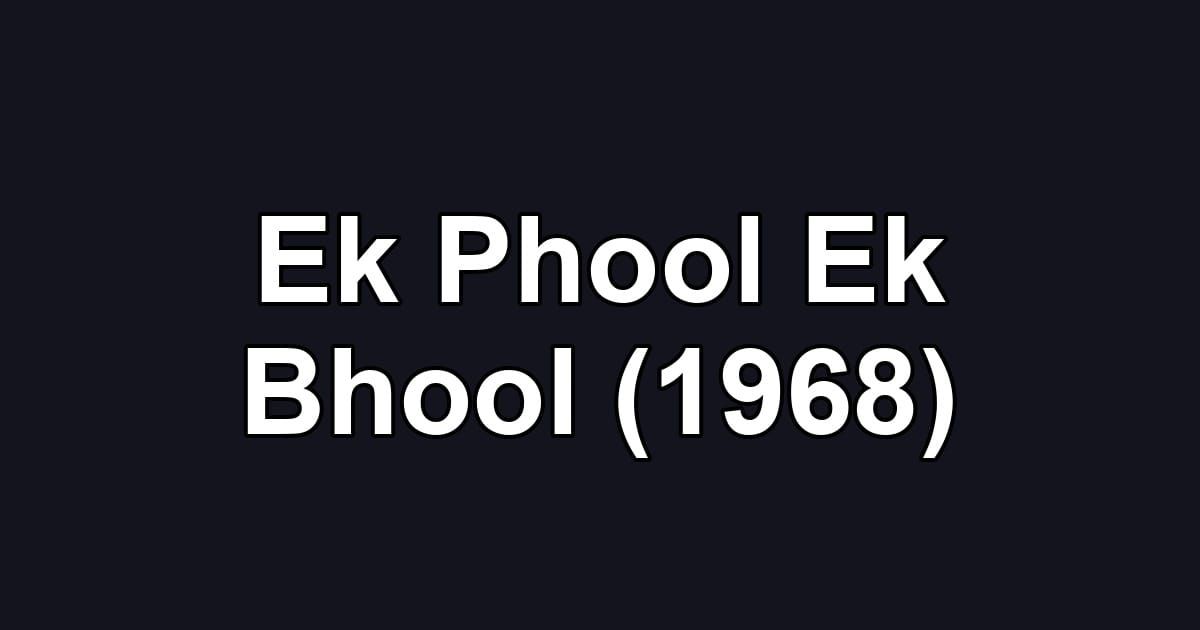 Ek Phool Ek Bhool (1968)