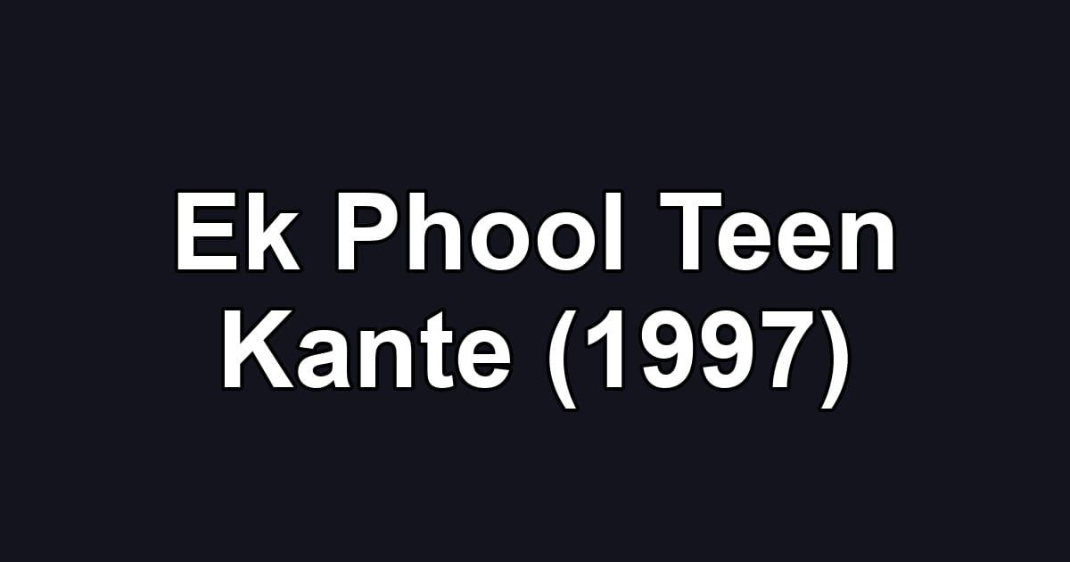 Ek Phool Teen Kante (1997)