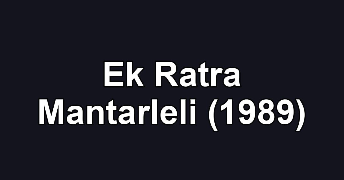 Ek Ratra Mantarleli (1989)