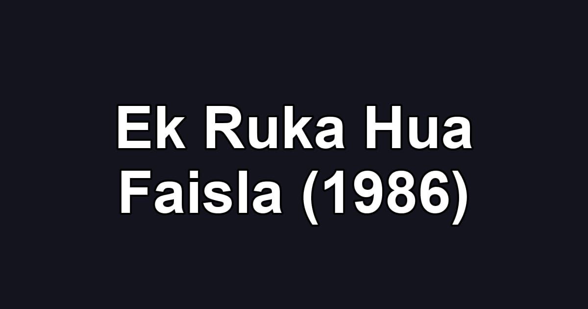 Ek Ruka Hua Faisla (1986)