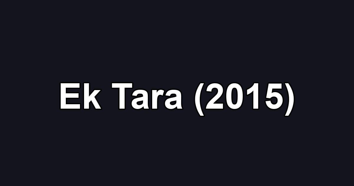 Ek Tara (2015)