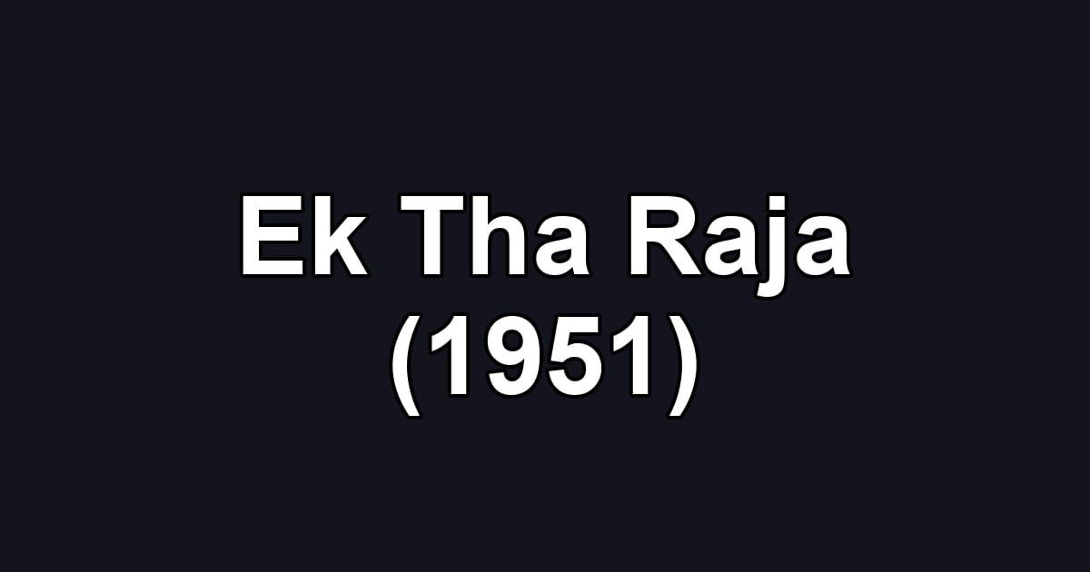 Ek Tha Raja (1951)