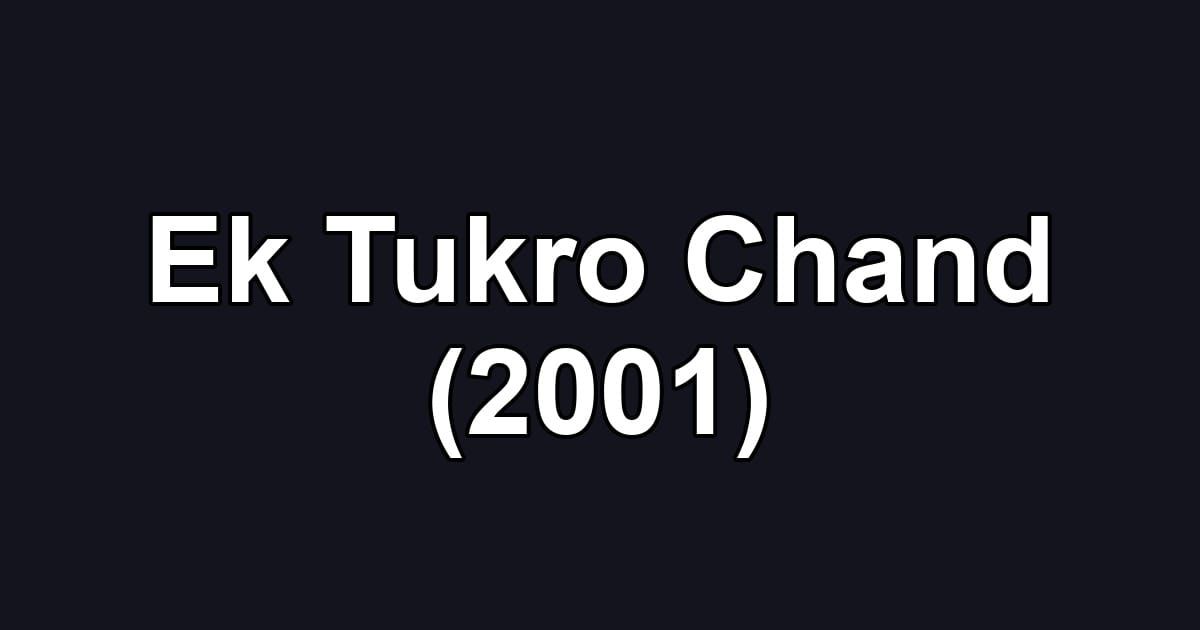 Ek Tukro Chand (2001)