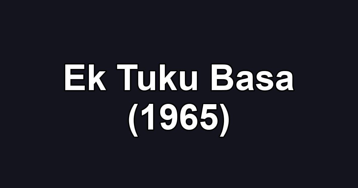 Ek Tuku Basa (1965)