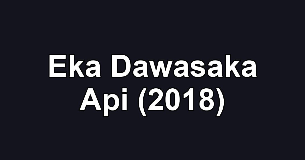 Eka Dawasaka Api (2018)