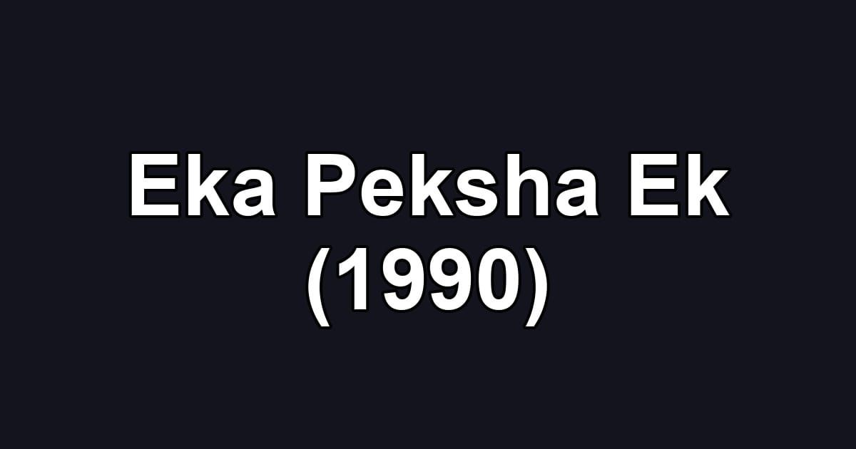 Eka Peksha Ek (1990)