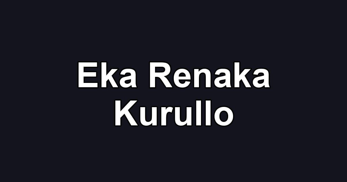 Eka Renaka Kurullo