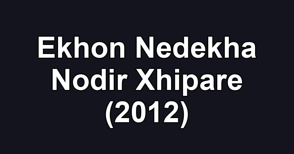 Ekhon Nedekha Nodir Xhipare (2012)