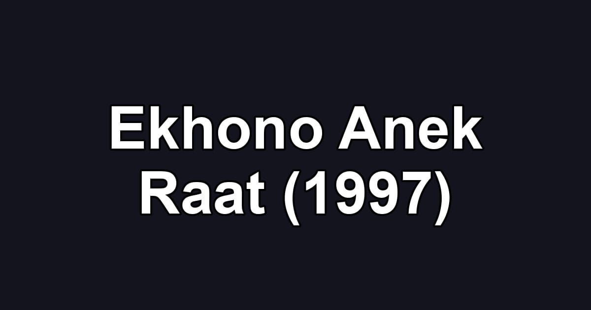 Ekhono Anek Raat (1997)