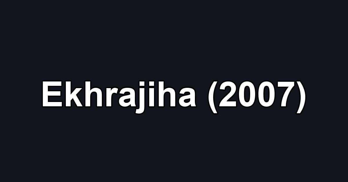 Ekhrajiha (2007)