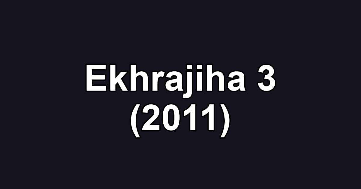 Ekhrajiha 3 (2011)