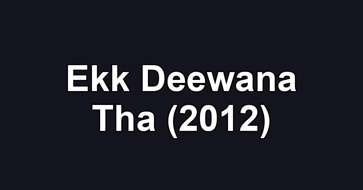 Ekk Deewana Tha (2012)