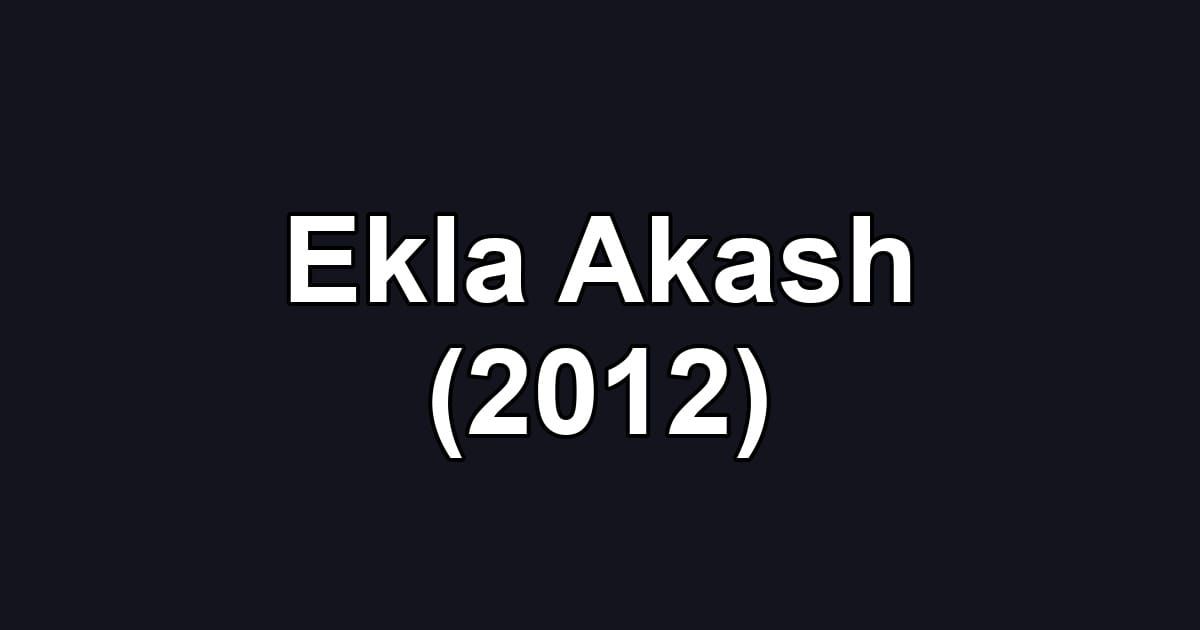 Ekla Akash (2012)