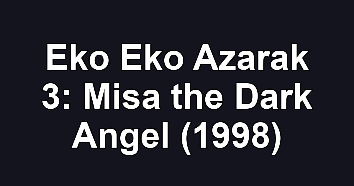 Eko Eko Azarak 3: Misa the Dark Angel (1998)