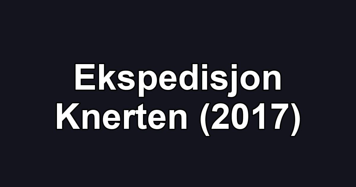 Ekspedisjon Knerten (2017)