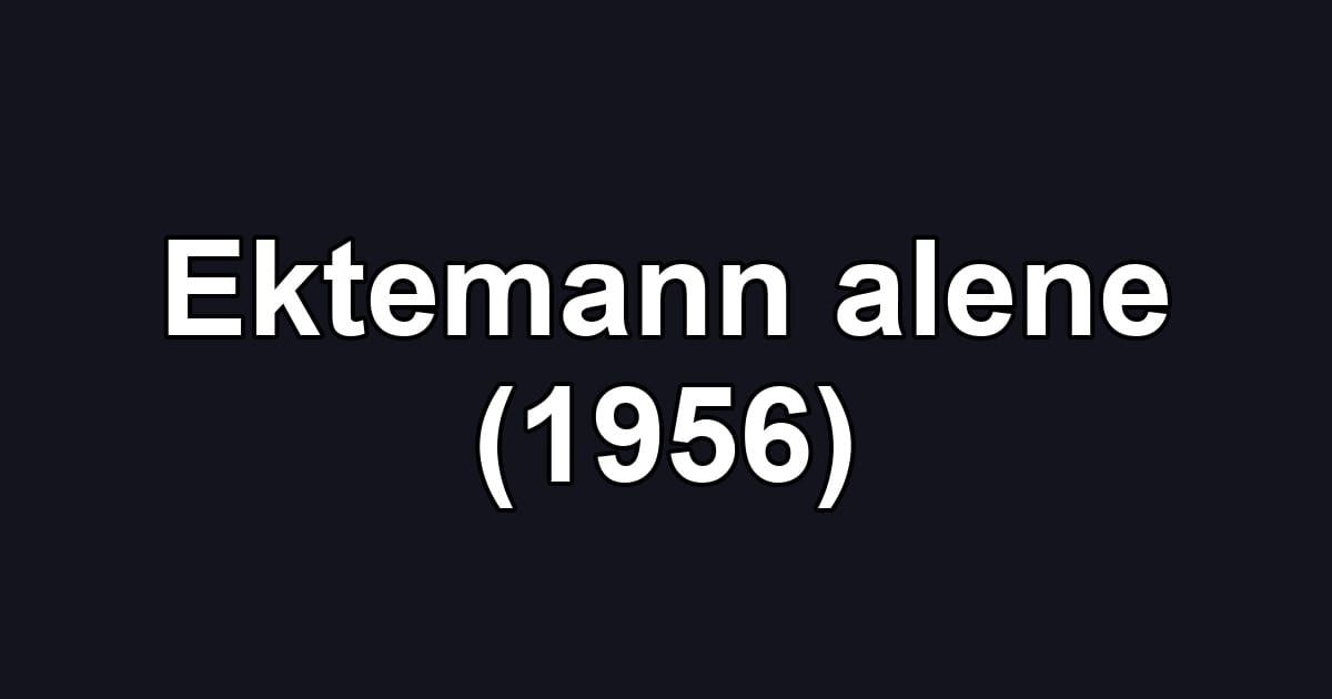 Ektemann alene (1956)