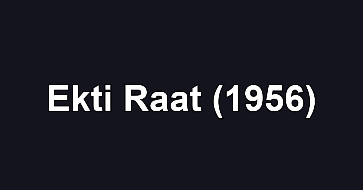 Ekti Raat (1956)