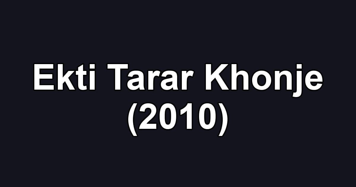 Ekti Tarar Khonje (2010)