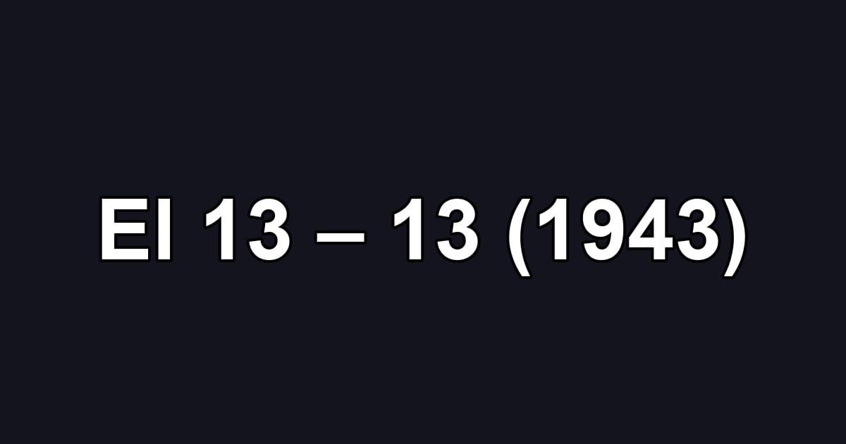 El 13 – 13 (1943)