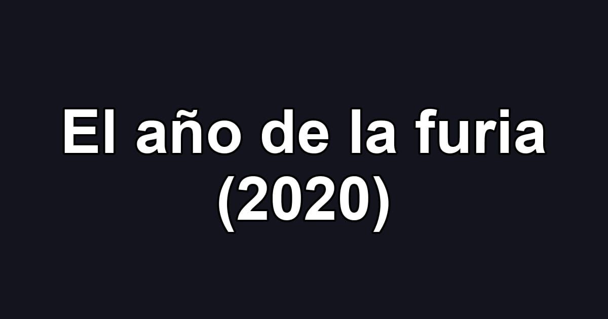 El año de la furia (2020)