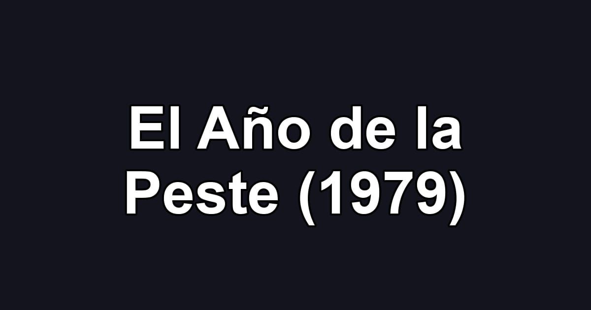 El Año de la Peste (1979)