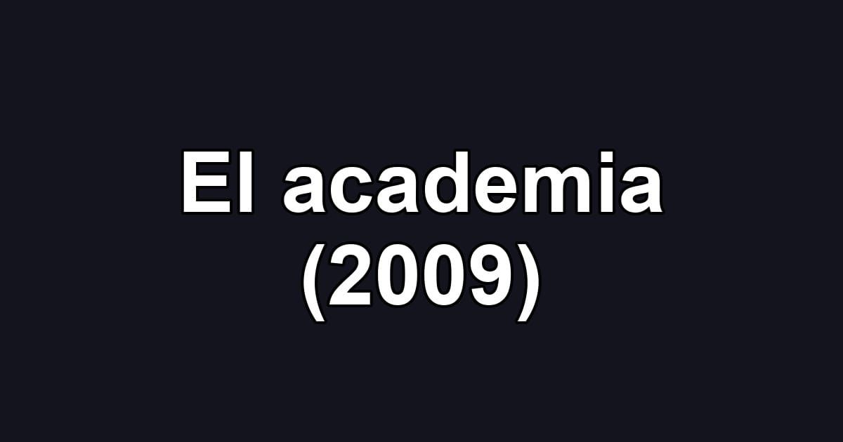 El academia (2009)