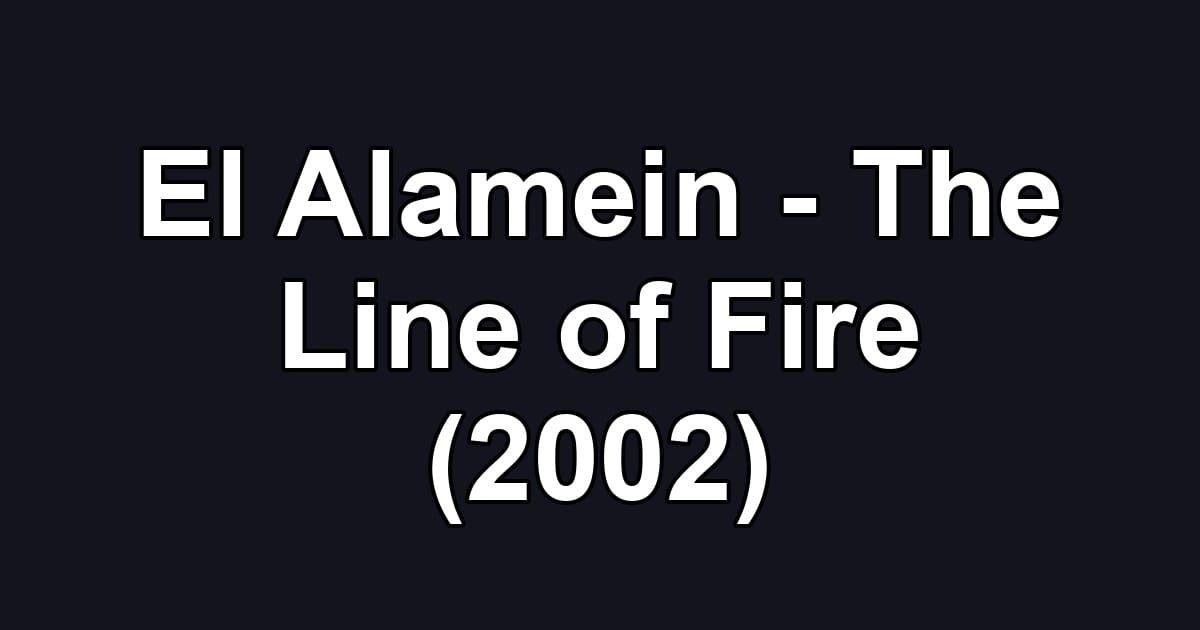 El Alamein - The Line of Fire (2002)