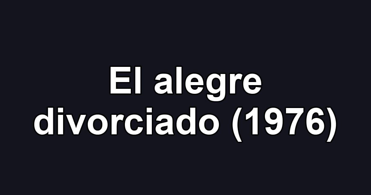 El alegre divorciado (1976)
