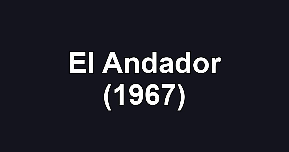 El Andador (1967)