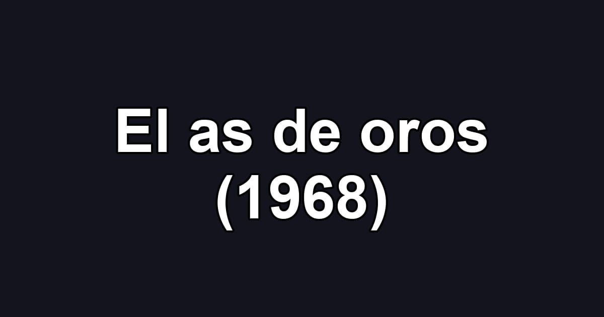 El as de oros (1968)