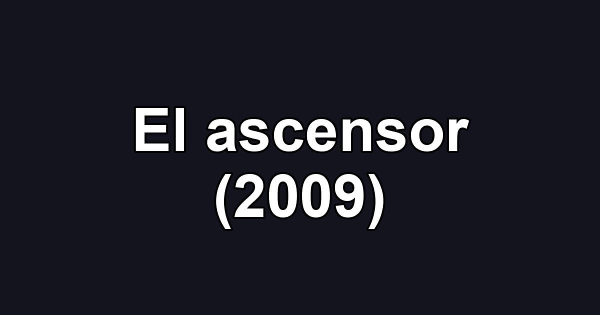 El ascensor (2009)