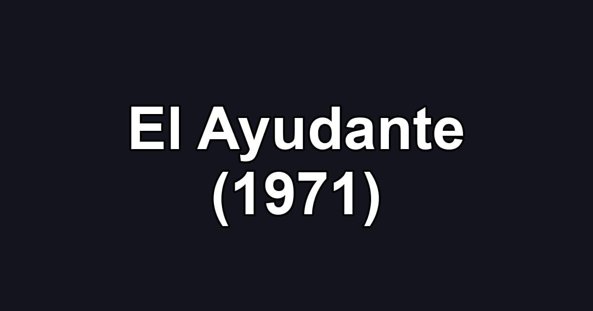 El Ayudante (1971)