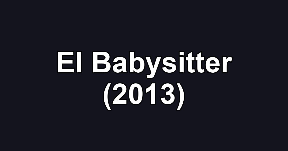 El Babysitter (2013)