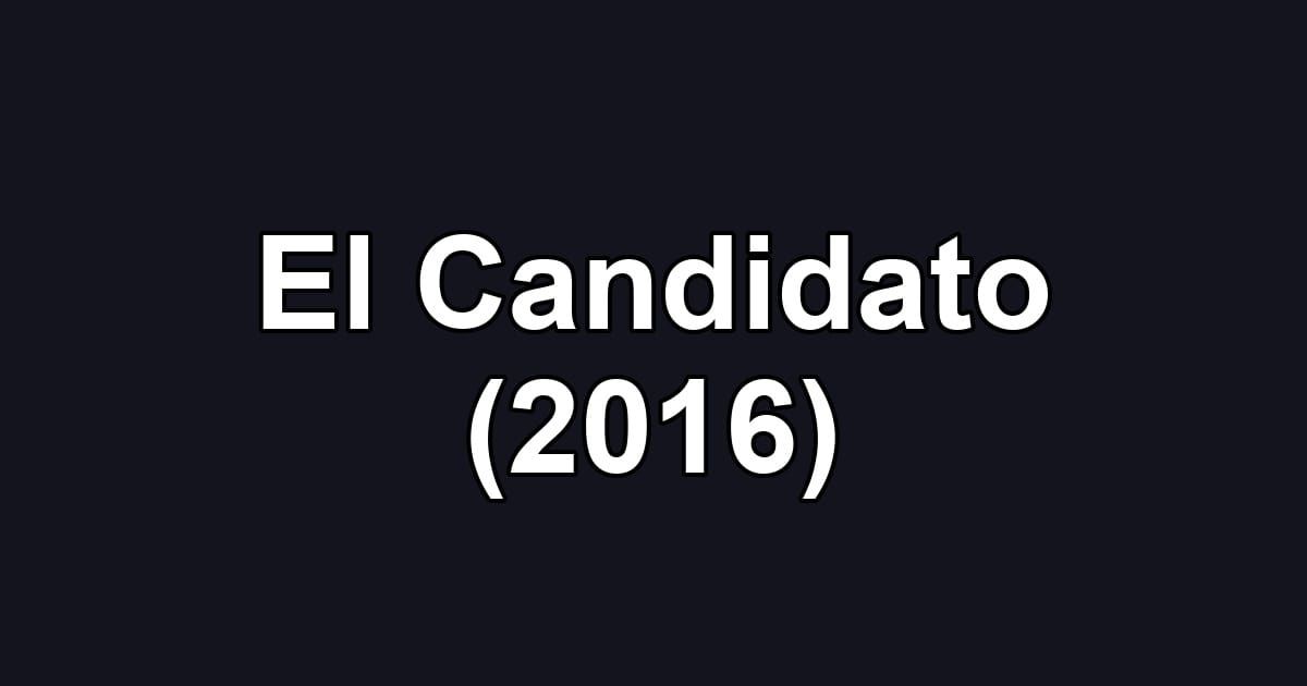 El Candidato (2016)