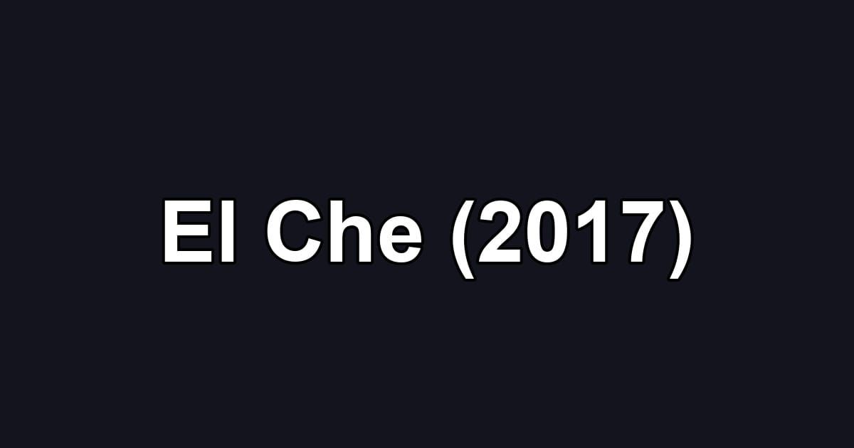 El Che (2017)