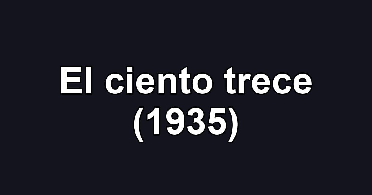 El ciento trece (1935)