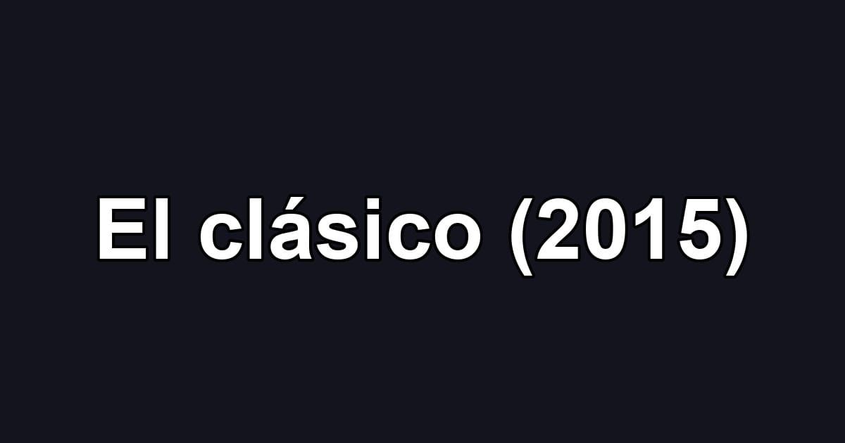 El clásico (2015)