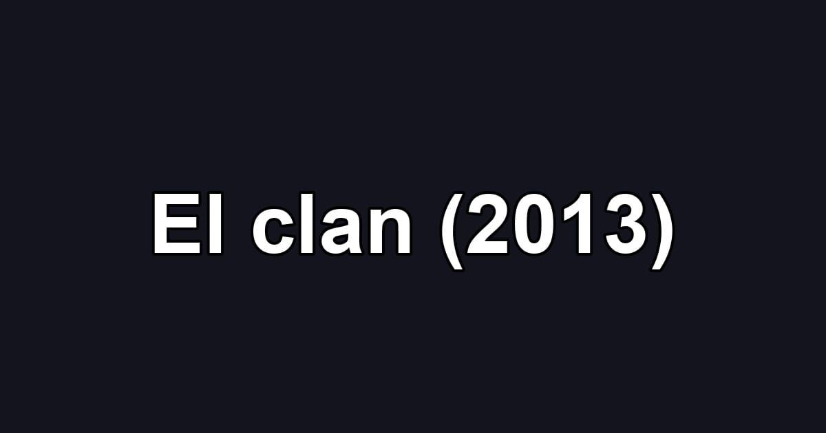 El clan (2013)