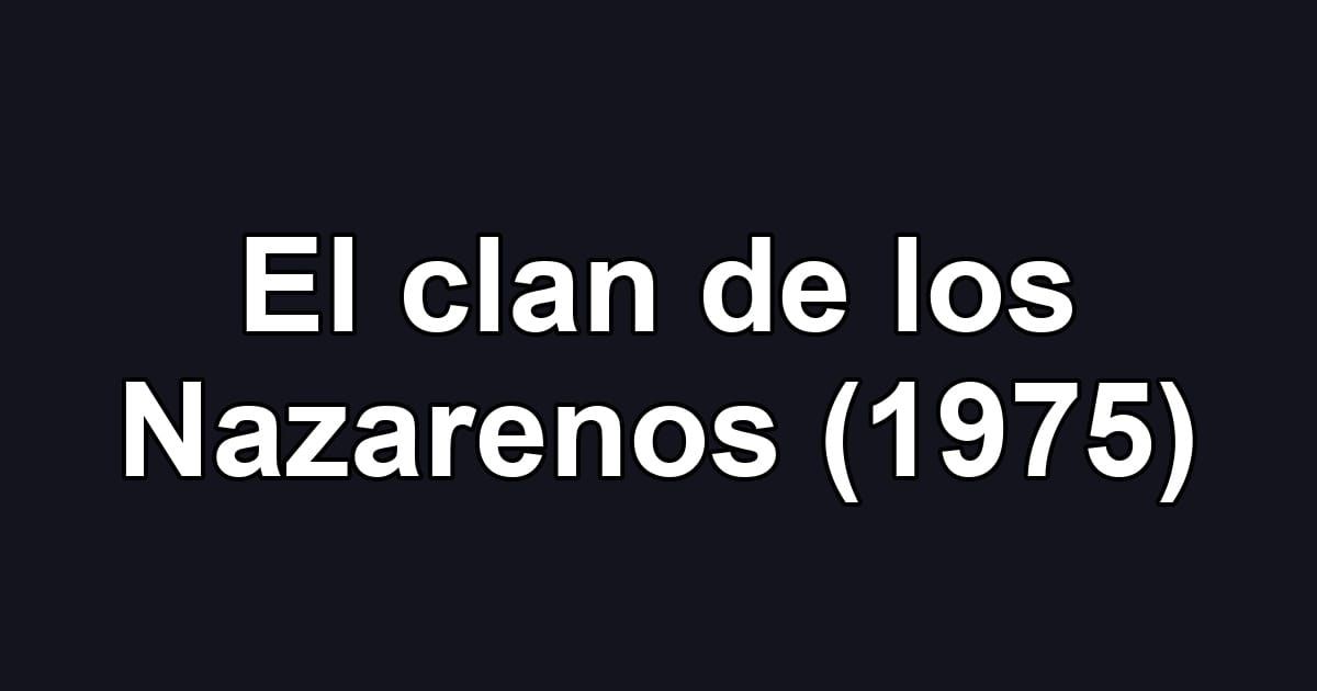 El clan de los Nazarenos (1975)