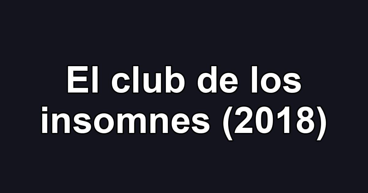 El club de los insomnes (2018)