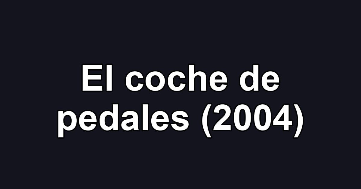 El coche de pedales (2004)