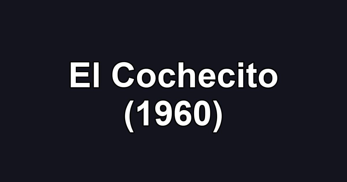 El Cochecito (1960)