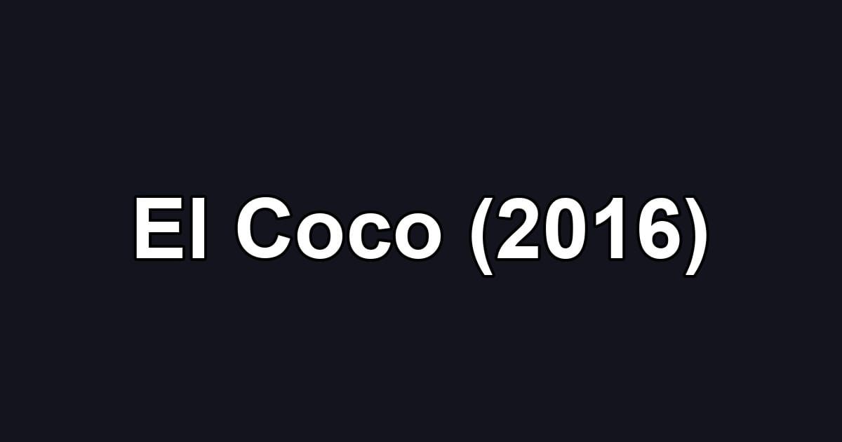 El Coco (2016)