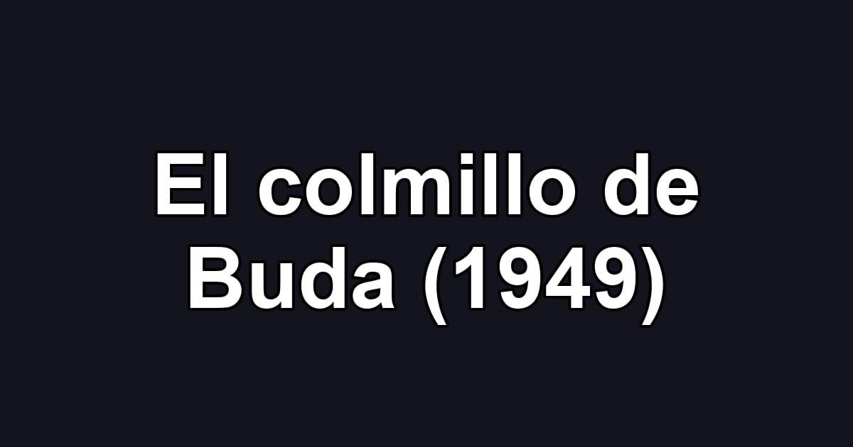El colmillo de Buda (1949)