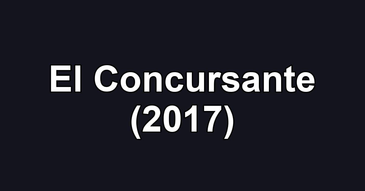 El Concursante (2017)