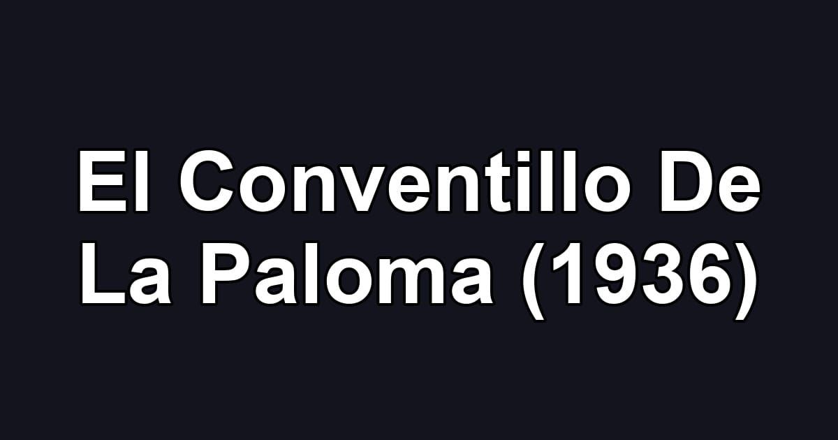 El Conventillo De La Paloma (1936)