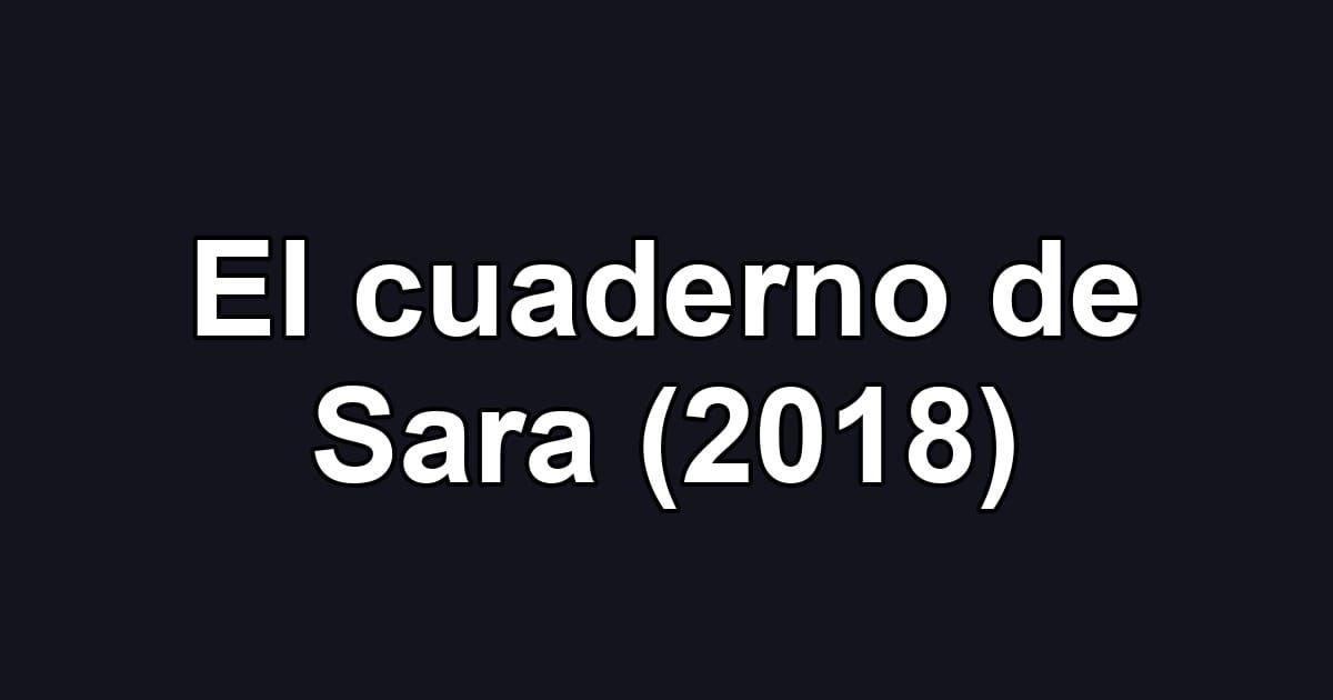El cuaderno de Sara (2018)